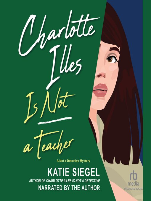 Title details for Charlotte Illes Is Not a Teacher by Katie Siegel - Available